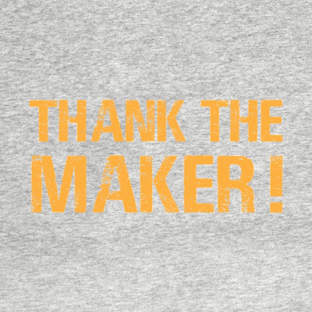 Thank the Maker! by Super20J